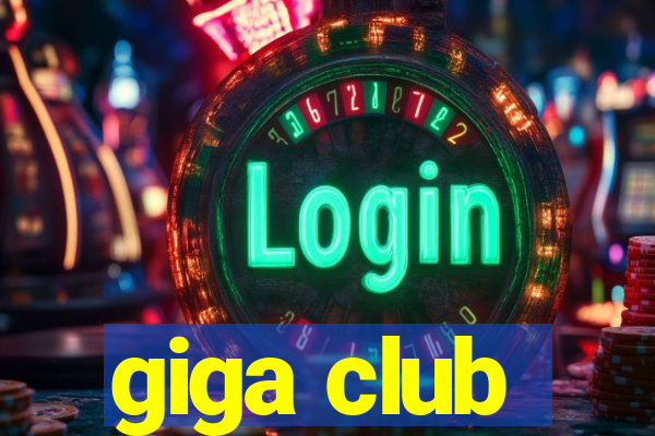 giga club